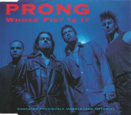 Prong : Whose Fist Is It